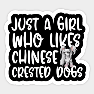 Just A Girl Who Likes Chinese Crested Dogs Sticker